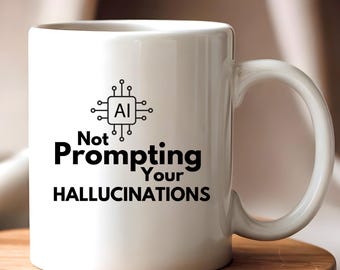 Mok AI-citaat, grappige hallucinerende keramische koffiekop, sarcastische drinkgerei, humoristische kunstmatige intelligentie, technisch cadeau collega