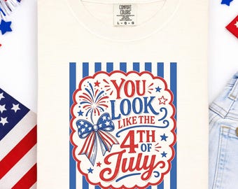 You Look Like The 4th of July T-Shirt, Coquette Patriotic Bow Tee, Americana Shirt, July 4th Tee, Fourth of July Party Outfit