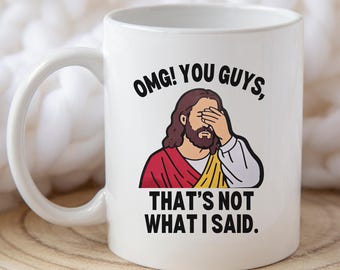 Funny Jesus Mug, OMG You Guys Coffee Cup, Christian Coffee Mug, Religious Humor Mug, Funny Christian Gift, Sarcastic Jesus Cup