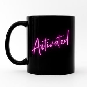 Activated Mug, Neon Aesthetic Coffee Mug, Pink Neon Quote Mug, Trendy Black Mug, Motivational Mug, Minimalist Aesthetic, Cool Coffee Cup