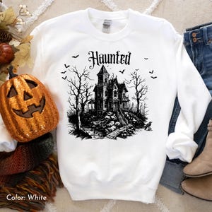Gothic Haunted House Sweatshirt, Halloween saying Sweatshirt, Spooky Crewneck Jumper, Gothic Clothing, Creepy Pullover, Haunted