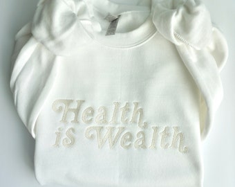 Health is Wealth Embroidered Crewneck Sweatshirt
