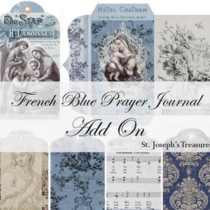 Puede incluir: Un collage de etiquetas de estilo vintage con imágenes religiosas y patrones florales en tonos azules, beige y blanco. El texto "French Blue Prayer Journal Add On" se muestra en el centro, con "St. Joseph's Treasures" en la parte inferior.