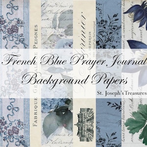 Puede incluir: Un collage de papeles estampados en tonos azules y crema, con diseños florales y de escritura. El texto "French Blue Prayer Journal Background Papers" y "St. Joseph's Treasures" se muestra, evocando un estilo vintage.