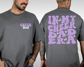 Cheer Dad Shirt, Custom Gift for Dad, Cheer Dad Era, Dad Shirt, In My Era, Cheer Dad Gift, Cheer Coach, Cheer Gift, Comfort Colors, Dad Gift