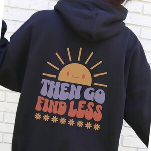 Sudadera con capucha "Ve a buscar menos", regalo de divorcio, camiseta feminista, cosas preppy, sudadera con capucha inspiradora, sudadera con capucha coqueta para fiesta de divorcio