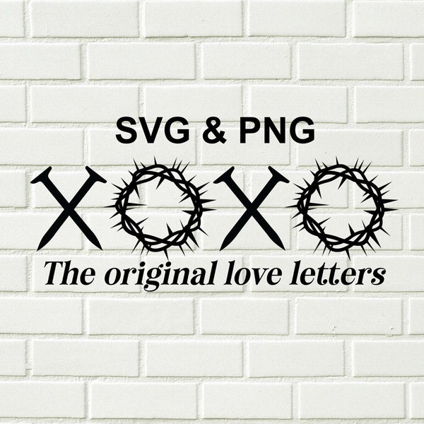 XOXO The Original Love Letters Svg Png / Love Like Jesus Svg Png / True Story Svg Png / Valentines Svg Png / Trendy Valentine's Day Svg Png