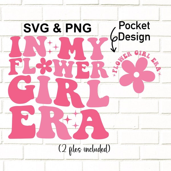 In My Flower Girl Era Svg Png / Flower Girl Era Shirt / Flower Girl Svg Png