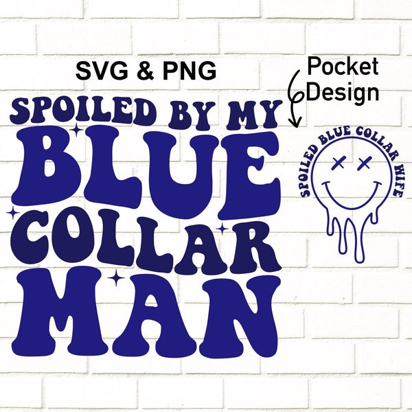 Spoiled By My Blue Collar Man Svg Png / Blue Collar Wife Svg Png / Funny Blue Collar Svg Png / Trendy Svg Png / Sublimation