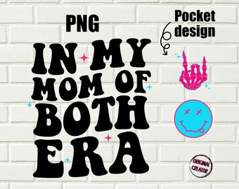 In my mom of both era Png / Mom of both era Png/ Mom era Png / Trendy Png / Instant download / Sublimation