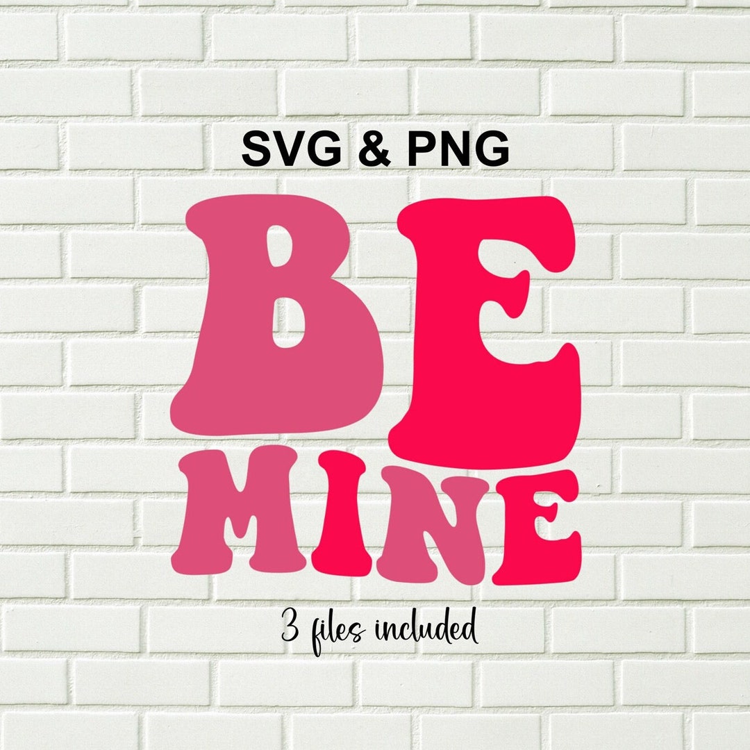 Be Mine Svg Png / Trendy Valentines Day Shirt / Valentines Day Svg Png ...