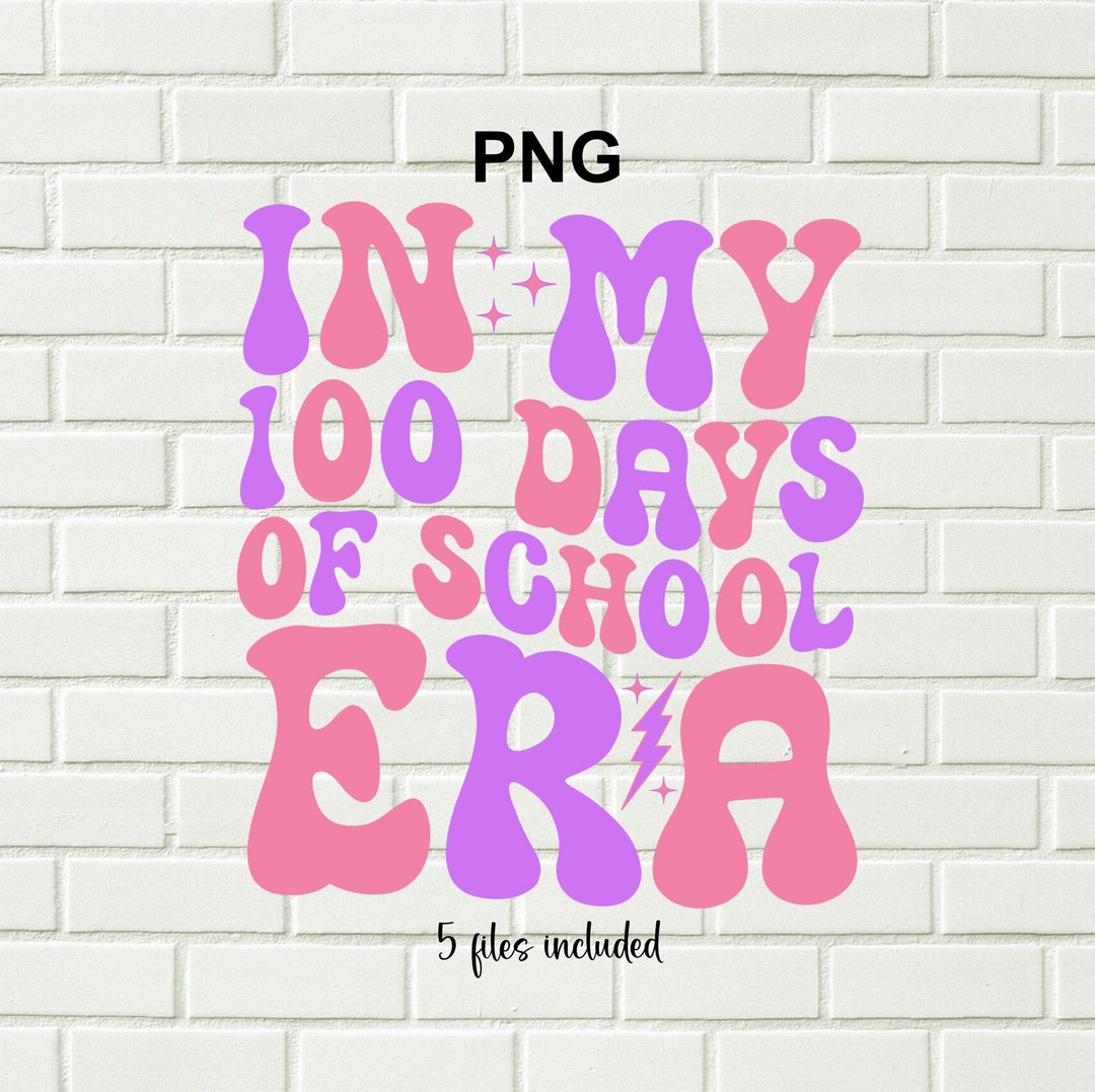 In My 100 Days of School Era Png / 100th Day of School Png / Trendy Png ...