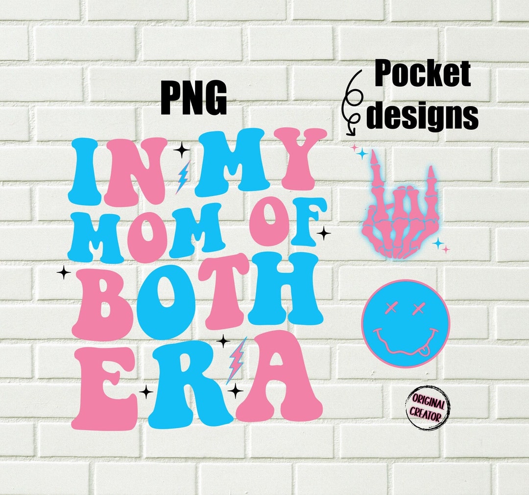 In My Mom of Both Era Png / Mom of Both Era Png/ Mom Era Png / Trendy