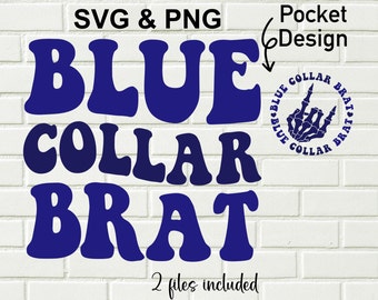 Blue Collar Brat Svg Png / Blue Collar Svg Png / Funny Blue Collar Svg Png / Trendy Png