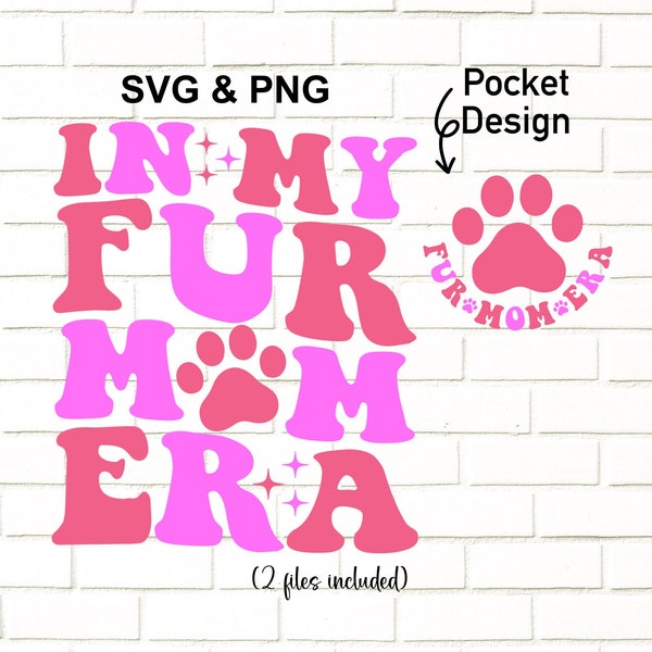 In My Fur Mom Era Svg Png / Fur Mom Svg Png / Fur Mom Sweatshirt / Trendy Svg Png