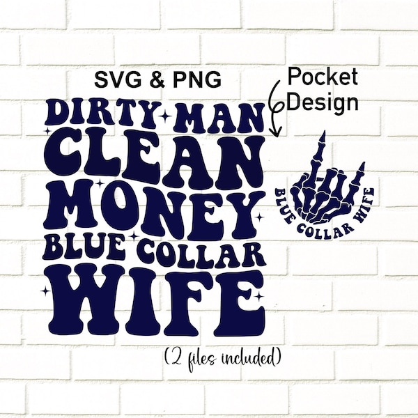 Dirty Man Clean Money Blue Collar Wife Svg Png / Blue Collar Wife Svg Png / Blue Collar Svg Png / Trendy Png