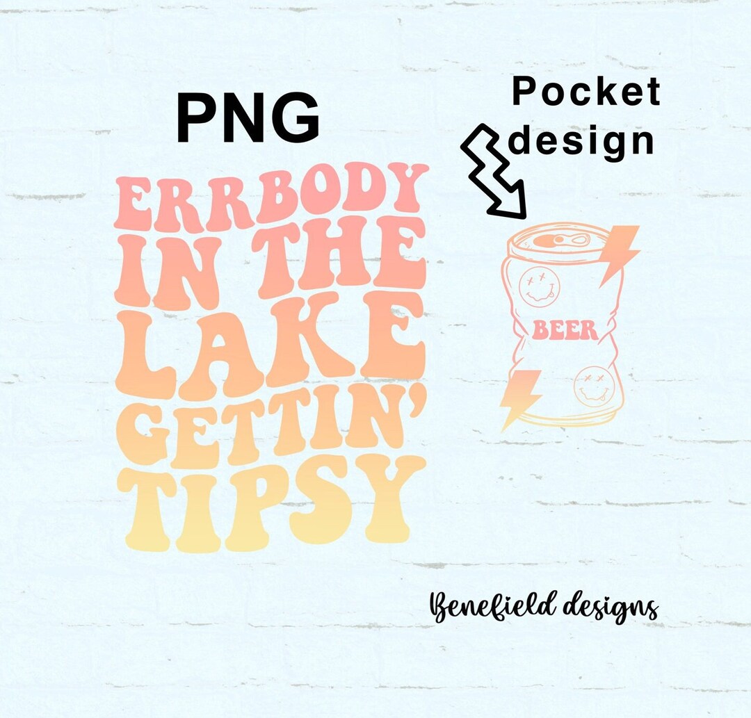Errbody in the Lake Getting Tipsy PNG / Gettin' Tipsy PNG - Etsy
