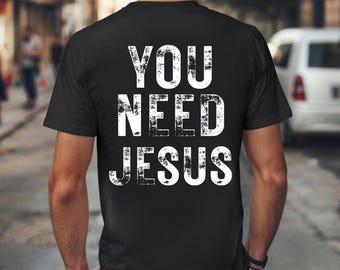 You Need Jesus PNG | Christian Streetwear Design | Men’s Faith Shirt | Christian Graphic | Digital Download