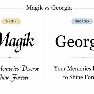 Puede incluir: Un cuadro comparativo titulado Magik vs Georgia. El lado izquierdo muestra la palabra Magik en una fuente script decorativa con el texto Your Memories Deserve to Shine Forever debajo. El lado derecho muestra Georgia en fuente serif.