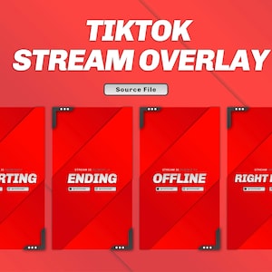 May include: Red and white TikTok stream overlay design with text that reads "TIKTOK STREAM OVERLAY" and "Source File". Four red panels display "STARTING", "ENDING", "OFFLINE", and "RIGHT BACK".