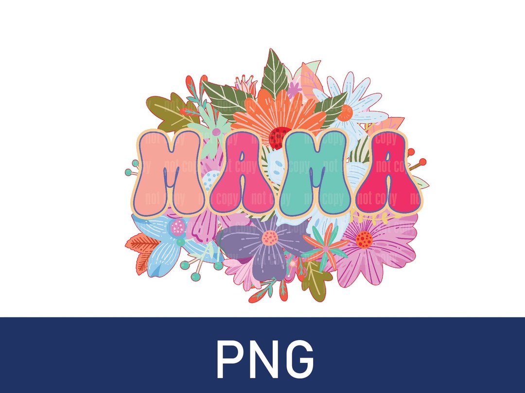 Floral Mama Png-sublimation Design Download-mama Sublimation - Etsy