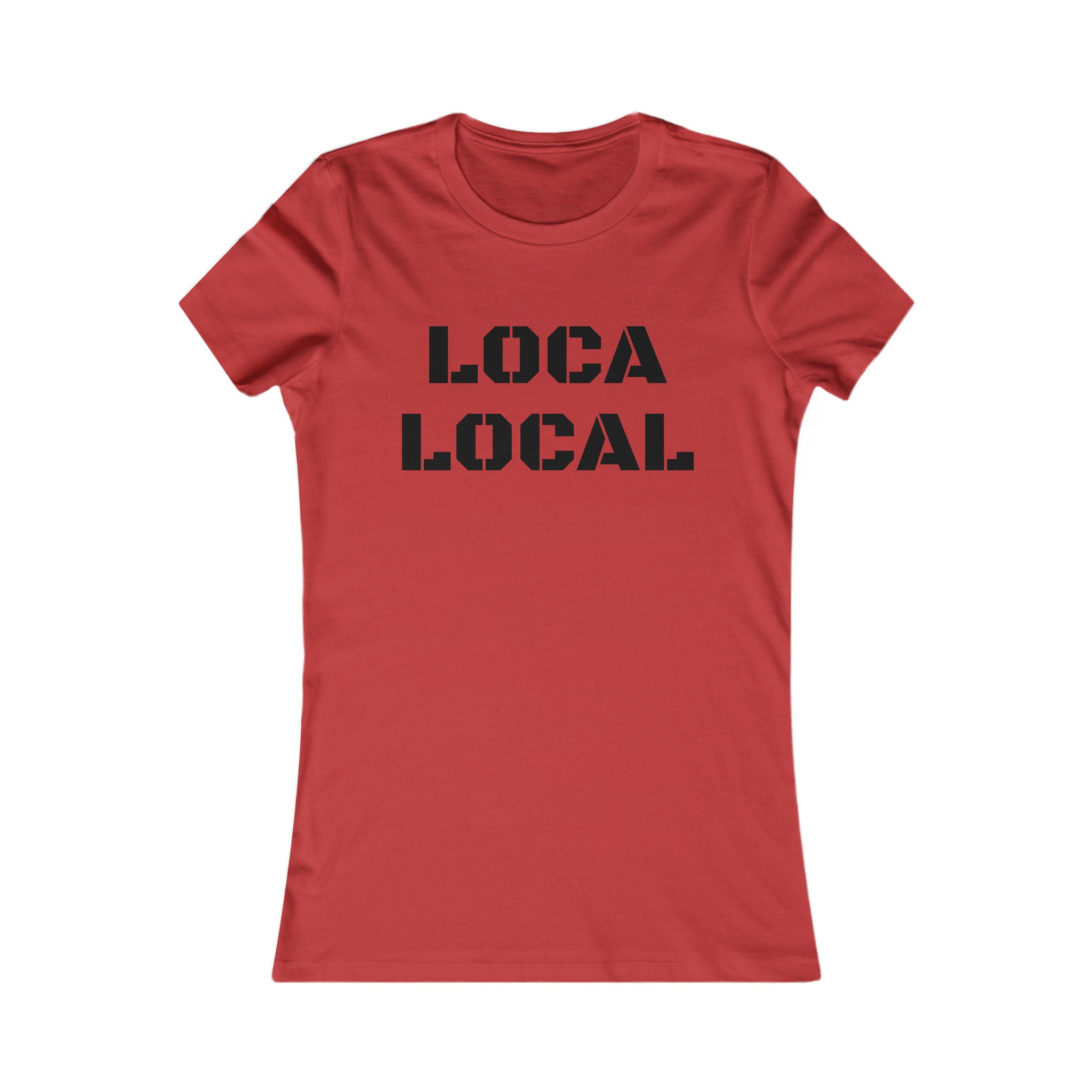 T-shirt préféré des femmes Loca Local