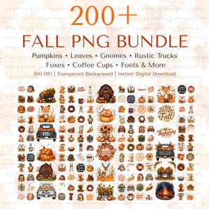 May include: A digital fall PNG bundle with over 200 elements. Includes pumpkins, leaves, gnomes, rustic trucks, foxes, coffee cups, and fonts. The text reads "200+ FALL PNG BUNDLE" and "Hello Fall".