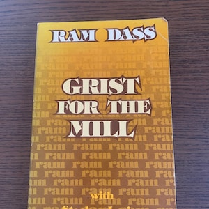 Grist For The Mill, By Ram Dass, Vintage Publication, Stories About India and Neem Karoli Baba - Rare Vintage Ram Dass Book