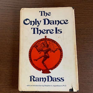 The Only Dance There Is - By Ram Dass - Rare Vintage Book