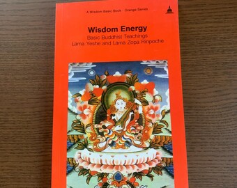 Wisdom Energy - Basic Buddhist Teachings by Lama Yeshe and Lama Zopa Rinpoche