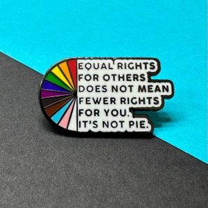 Equal Rights - LGBTQIA, BLM, trans,  feminist, pro choice, pin, enamel pin, cute pin, pins for jean jackets, croc pins