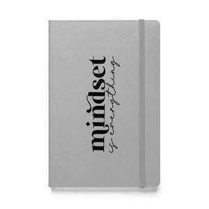 Hardcover &quot;Mindset is everything&quot; notebook