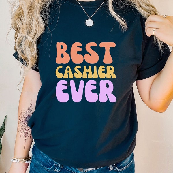 Best Cashier Ever Shirt, Cashier Gift, New Cashier, Funny Cashier Gift, Coworkers Gift, Cashier Shirt, Graduation Gift, Funny shirt