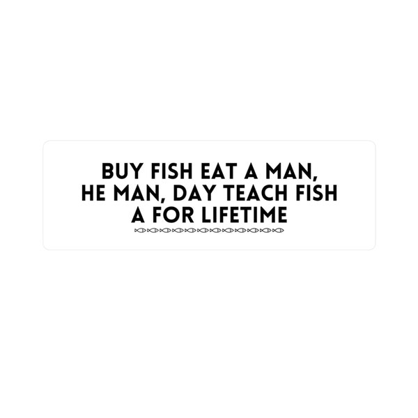 Buy A Man A Fish Vinyl Sticker, Bumper Stickers Available in 4 Sizes, Laptop Stickers, Car and Water Bottle Decals