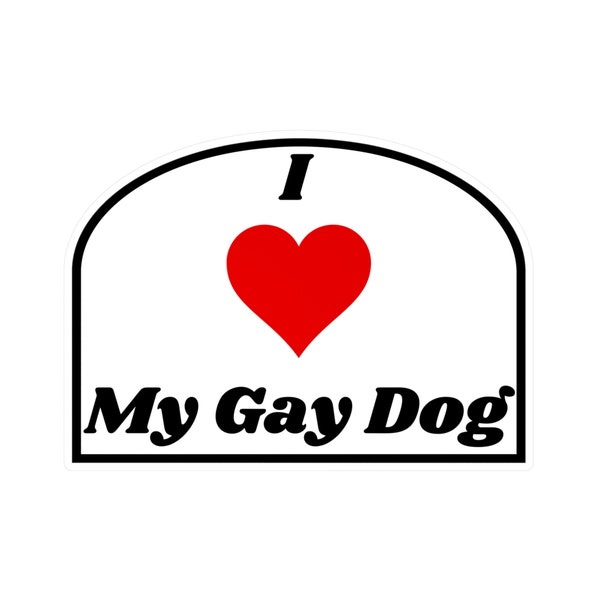 I Heart My Gay Dog Sticker, LGBQT+ Pet Vinyl Decal, Gay Pride Pet Parent, I love my Pet Sticker, Laptop Sticker, Water Bottle Stickers