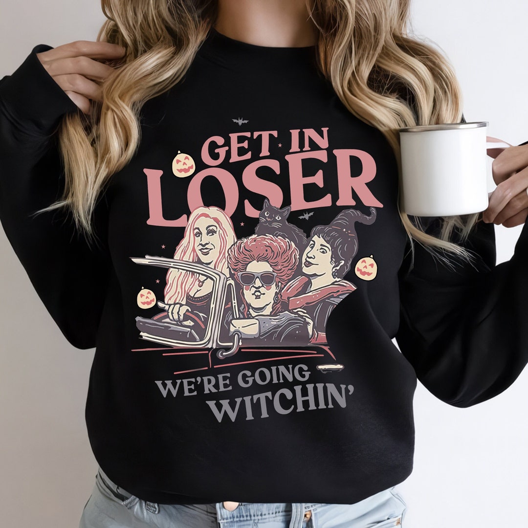 Vintage Sanderson Sisters Sweatshirt Retro Get in Loser Etsy