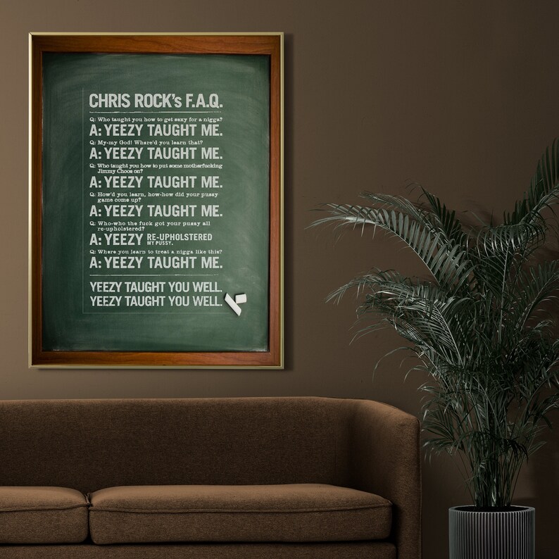 May include: A green chalkboard with a wooden frame features a humorous text-based graphic with the title "CHRIS ROCK's F.A.Q." and a series of questions and answers, all of which begin with "YEEZY TAUGHT ME."