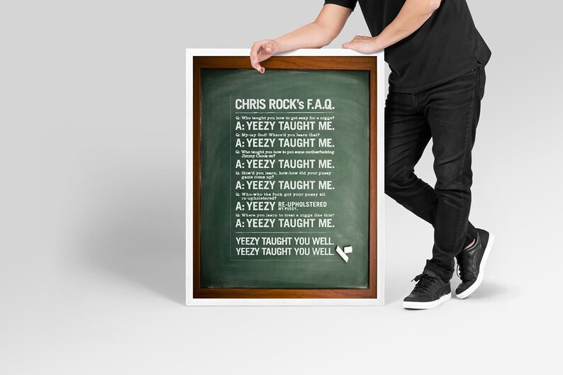 May include: A green chalkboard with a white wooden frame. The chalkboard has white text that reads "CHRIS ROCK's F.A.Q." and a series of questions and answers, all of which begin with "A: YEEZY TAUGHT ME."