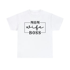 Wife Mom Boss Shirt Mothers Day Gift - Birthday Gift - Cute Gift From Wife For Women
