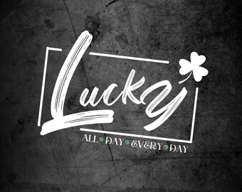 Lucky all Day Every Day SVG PNG | St Patricks Day Clipart | Irish Shamrock & Clover Cut Files for Cricut | Gift for Her