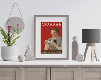 Retro Coffee Lover Print for Vintage Wall Decor - Coffee Makes Everything Better