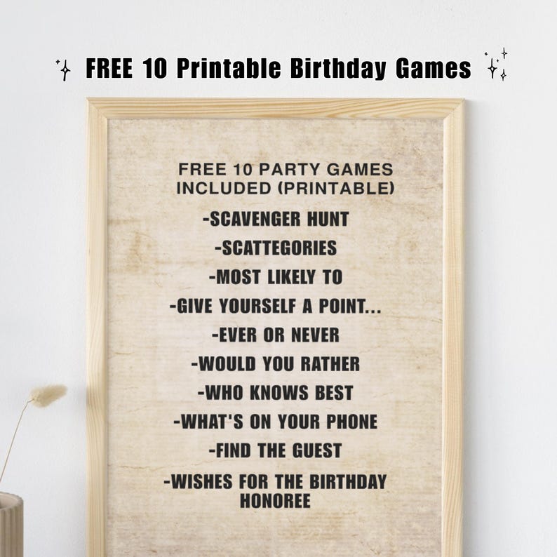 May include: A framed print with the text "FREE 10 Printable Birthday Games." The print includes a list of ten party games, such as "Scavenger Hunt" and "Would You Rather." The background is a light beige color.