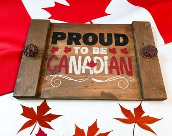 Wood Serving Tray with “Proud to Be Canadian” Stencil