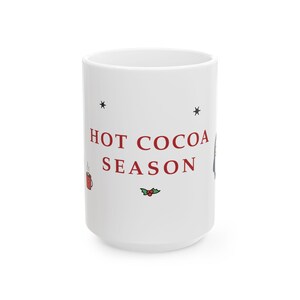 Christmas Mug, Hot Cocoa Season Teddy Bear, Penguin, Bunny Ceramic Cup (11oz/15oz) image 2