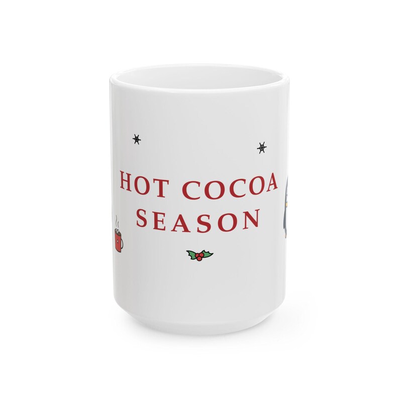 Christmas Mug, Hot Cocoa Season Teddy Bear, Penguin, Bunny Ceramic Cup (11oz/15oz) image 2
