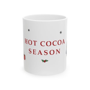 Christmas Mug, Hot Cocoa Season Teddy Bear, Penguin, Bunny Ceramic Cup (11oz/15oz) image 1