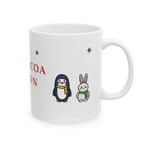 Christmas Mug, Hot Cocoa Season Teddy Bear, Penguin, Bunny Ceramic Cup (11oz/15oz) image 4