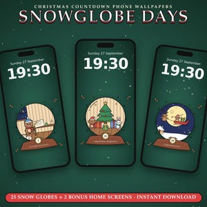 May include: Three smartphones displaying digital phone wallpapers titled Christmas Countdown Phone Wallpapers Snowglobe Days. Each screen shows a unique snow globe illustration with festive characters, a clock reading 19:30, and a date.