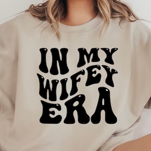 In mijn Wifey tijdperk Svg, bruids douche, Wifey tijdperk Png, Bachelorette cadeau, cadeau voor bruid Svg, bruids douche cadeau Svg, bruid shirt Svg, vrouw Svg