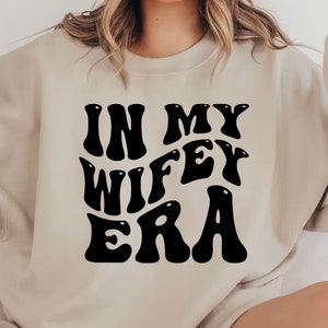 In mijn Wifey tijdperk Svg, bruids douche, Wifey tijdperk Png, Bachelorette cadeau, cadeau voor bruid Svg, bruids douche cadeau Svg, bruid shirt Svg, vrouw Svg